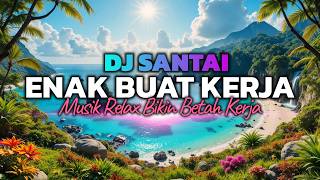 Download lagu TEMANI HARI KERJA TANPA BOSAN! 😱 DJ SLOW ENAK BANGET BUAT KERJA | KERJA JADI SEMANGAT | MUSIK NGOPI mp3