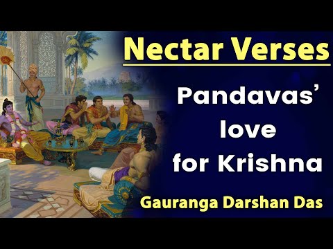 Pandavas’ love for Krishna | Nectar Verses SB  1. 10. 11 & 20 | Gauranga Darshan Das | Hare Krsna TV