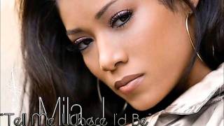 Tell Me Where I&#39;d Be - Mila J