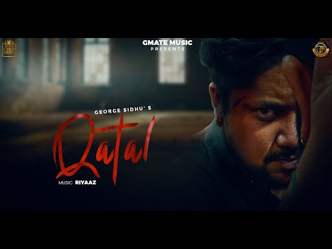 QATAL (Full Audio) George Sidhu | Riyaaz | New Punjabi Song @gmatemusic