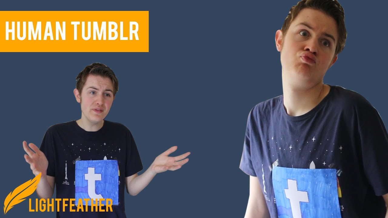 Human Tumblr - If Tumblr Was a Person!