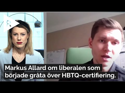 Markus Allard om liberalen som började gråta över HBTQ-certifiering.