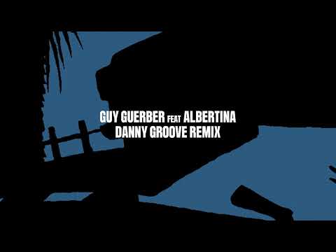 Guy Gerber, Albertina - Bocat (Danny Groove Remix)