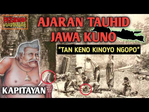 AJARAN TAUHID LELUHUR JAWA KUNO KAPITAYAN!!! "TAN KENO KINOYO NGOPO" MIRIP AJARAN ISLAM