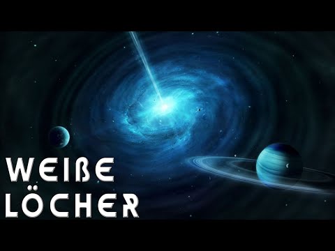 Die Welt der WEIßEN LÖCHER  - Eine Reise zu den GRENZEN der Physik