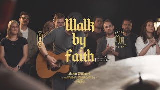 Walk By Faith by Aaron Williams