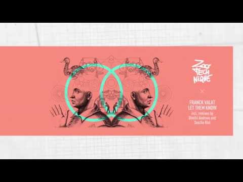 Franck Valat - Let Them Know (Original Mix) Zoo:Technique