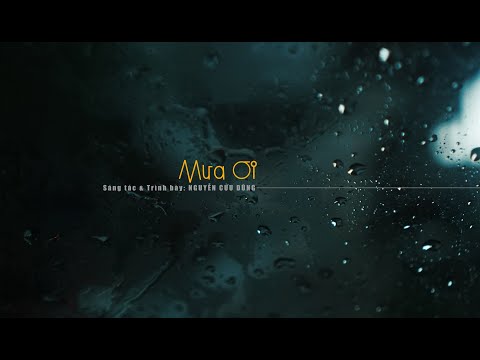 Mưa ơi - Nguyễn Cửu Dũng