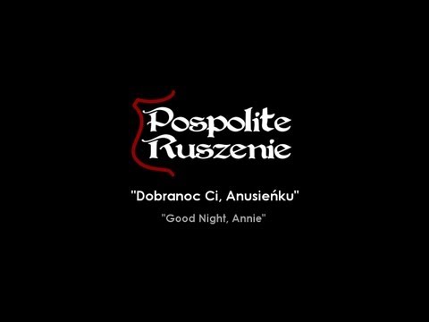 Pospolite Ruszenie "Dobranoc Ci, Anusieńku" - promo track