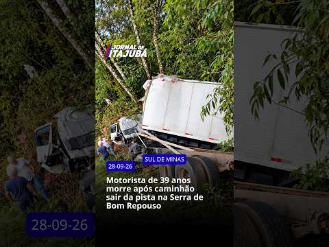 🚛🚨 MOTORISTA DE 39 ANOS MORRE APÓS CAMINHÃO SAIR DA PISTA NA SERRA DE BOM REPOUSO 🚨🚛