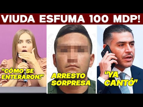 VIUDA ESFUMA 100 MDP! CANTA SOMBRERO. HARFUCH ARRESTO SORPRESA! SE PONDRÁ FEO