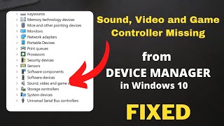Sound, Video and Game Controller Missing from Device Manager - FIXED