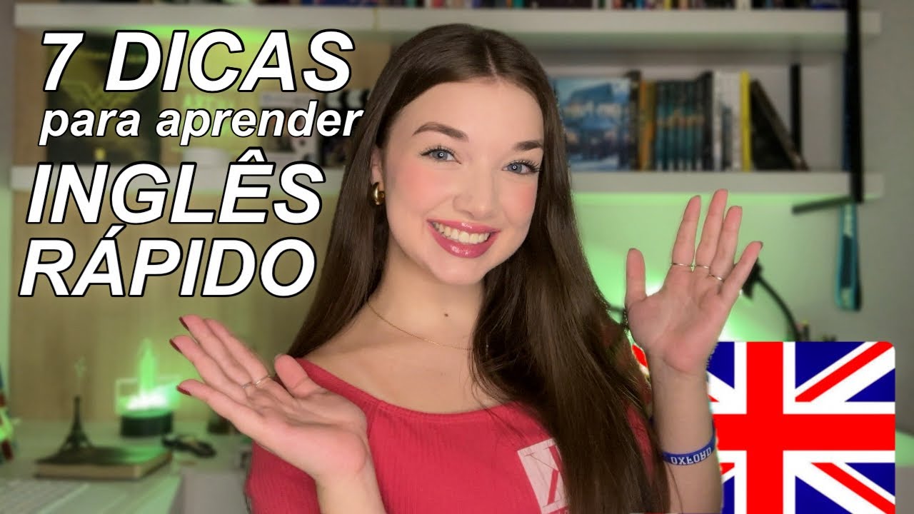 7 dicas infalíveis para aprender inglês rápido