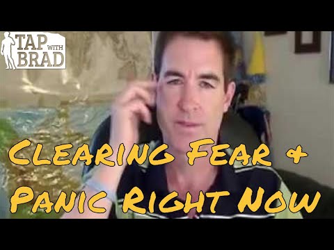 Fear and Panic Right Now - EFT Tapping with Brad Yates