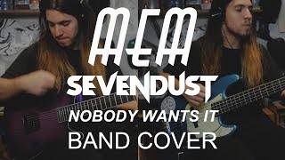 Sevendust - Nobody Wants It [Band Cover]