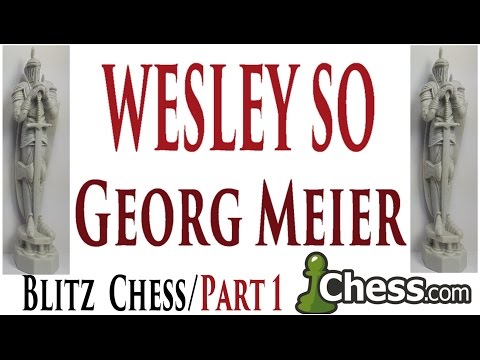 ♚ Wesley So vs Georg Meier ★ Blitz Chess Matchup on Chess.com Part 1★ May 25, 2016