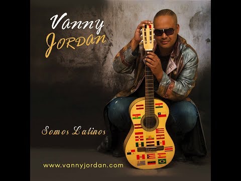 Vanny Jordan - Somos Latinos