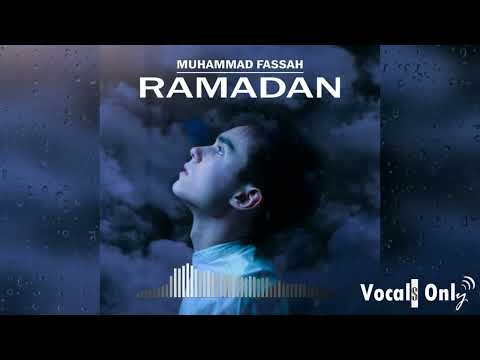 Muhammad Fassah - RAMADAN Vocals Only