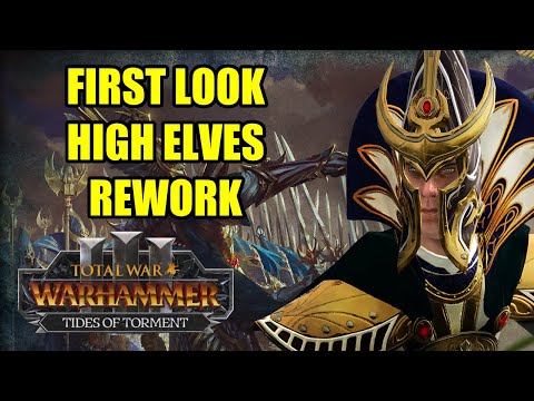 FIRST LOOK - The BIG HIGH ELF UPDATE - Tides of Torment - Total War Warhammer 3