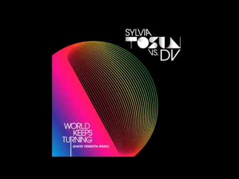 Sylvia Tosun   World Keeps Turning David Vendetta Remix
