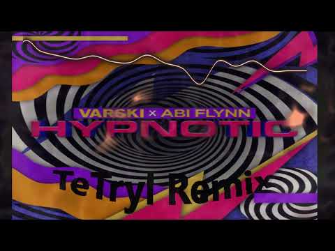 Varski X Abi Flynn - Hypnotic (TeTryl Remix)