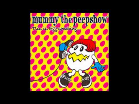 Mummy The Peepshow - This is Egg Speaking (Full Album)