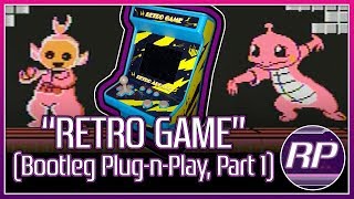 RETRO GAME: Bootleg Plug-n-Play Paradise (Part 1/2)
