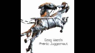 Greg Ward-Above Ground (Greg Ward's Phonic Juggernaut)