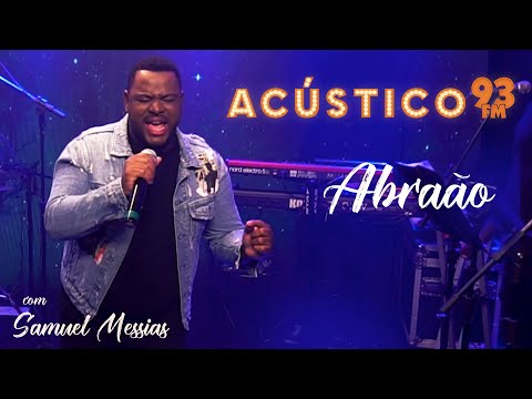 Samuel Messias - Abraão - Acústico 93 - AO VIVO - 2021