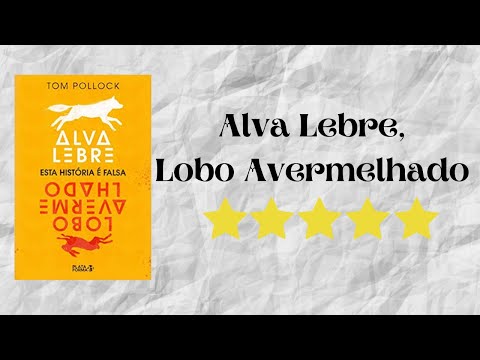 Resenha #32 - Alva Lebre, Lobo Avermelhado de Tom Pollock