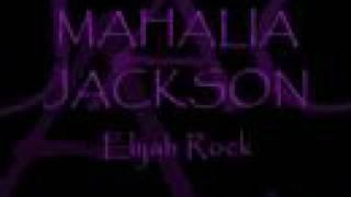 MAHALIA JACKSON ~ Elijah Rock