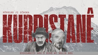 Rupelek ji dîroka Kurdistanê | Evdilmecîd Beg û kurê wî Xalis Beg #BelgeFîlm