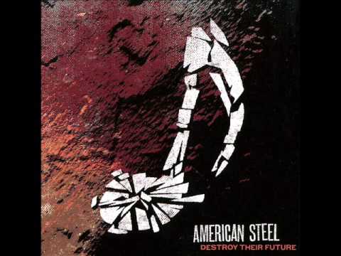 American Steel - Destroy Their Future [2007, FULL ALBUM]
