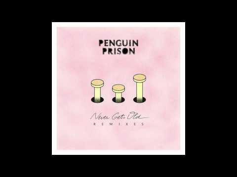 Penguin Prison - Never Gets Old (Solidisco Remix)