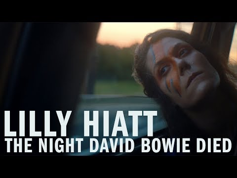 Lilly Hiatt - "The Night David Bowie Died" [Official Video]