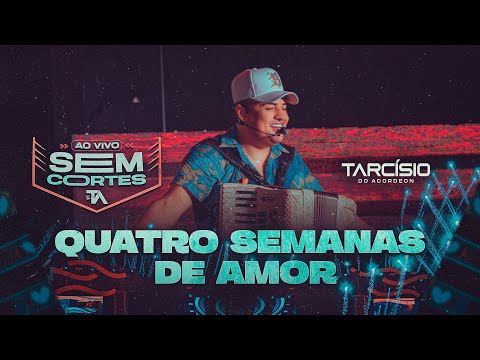QUATRO SEMANAS DE AMOR - Tarcísio do Acordeon (DVD Ao Vivo)