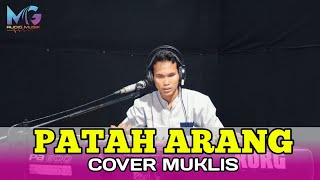 Download lagu PATAH ARANG COVER MUKLIS | DANGDUT ORGEN TUNGGAL mp3
