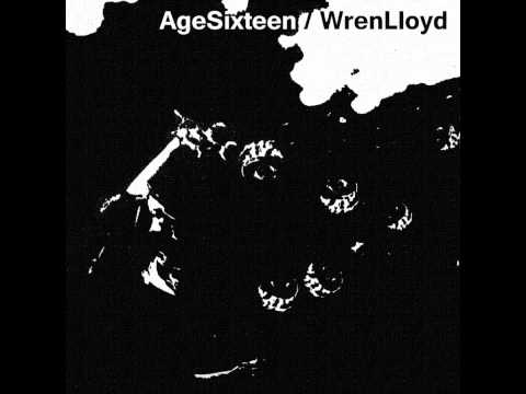 Wren Lloyd - Split w/ Age Sixteen [2010]