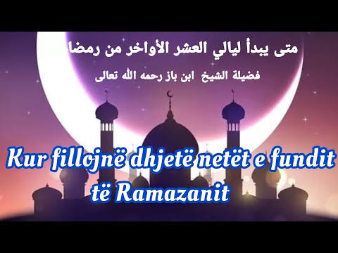 Kur fillojnë 10 netët më të mira të Ramazanit | netët teke | netët çift | dhjetë netët më të mira