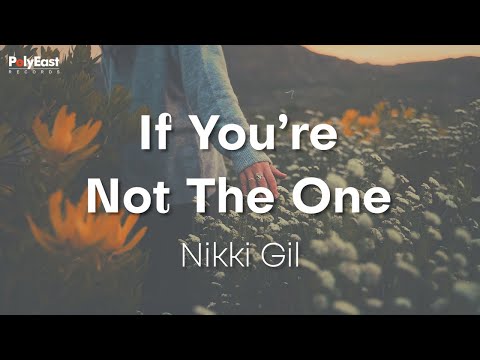 Nikki Gil - If You're Not The One - (Official Lyric Video)