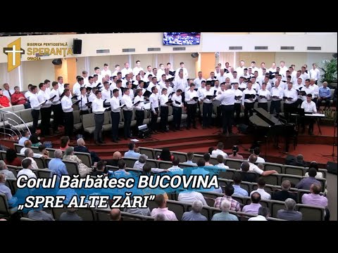 CORUL BĂRBĂTESC BUCOVINA  - „SPRE ALTE ZĂRI ”
