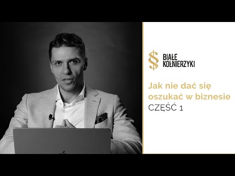 Jak nie dać się oszukać w biznesie - część 1