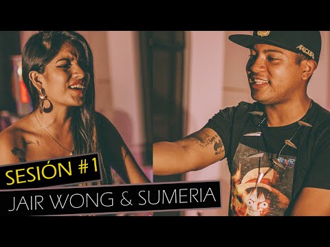 JAIR WONG & SUMERIA | SESIÓN DE FRE #1 FT. LA FANKMILIA