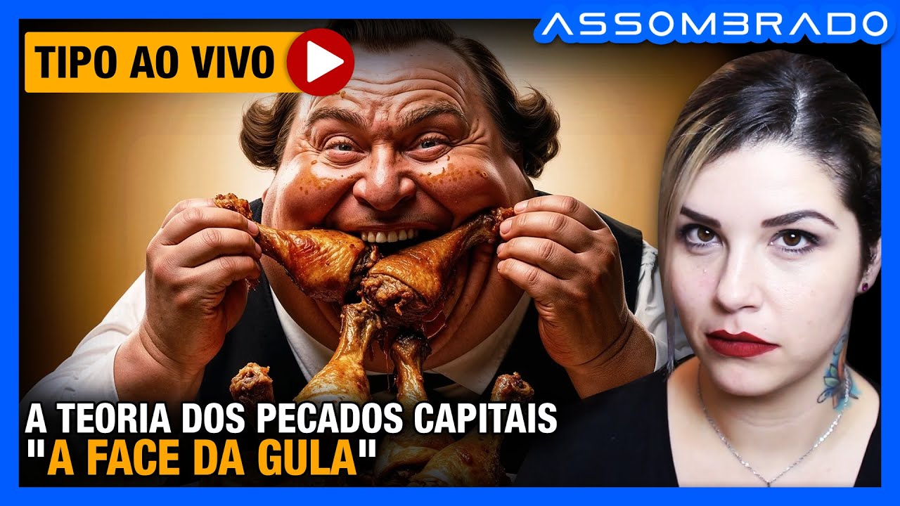 ELE NUNCA HAVIA VISTO A 'GULA' COMO UM OBSESSOR - "A FACE DA GULA: A TEORIA DOS PECADOS CAPITAIS"