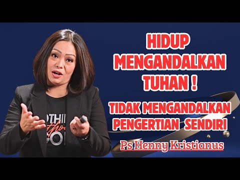Hidup mengandalkan TUHAN‼️ Ps Henny Kristianus || Motivasi Kristen