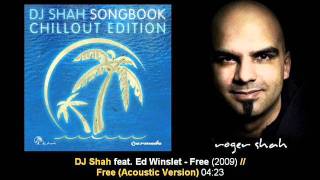 DJ Shah ft. Ed Winslet - Free (Acoustic) // SB ChillOut Edition [ARDI1086.10]