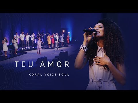 CORAL VOICE SOUL - TEU AMOR (CLIPE OFICIAL)