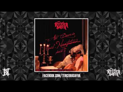 Terceira Safra - Até Queria "Mais" Nuntatenu [parte 2] (prod. DAC Beats)