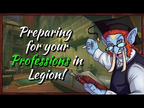 Preparing For Legion! - Your Professions