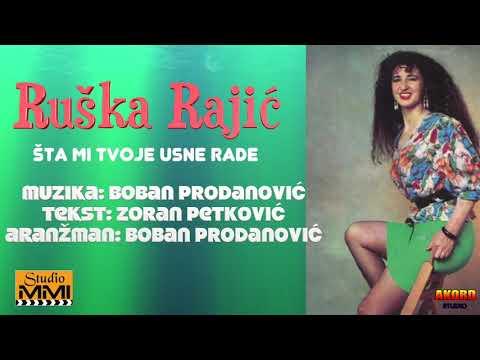 Ruska Rajic - Sta mi tvoje usne rade